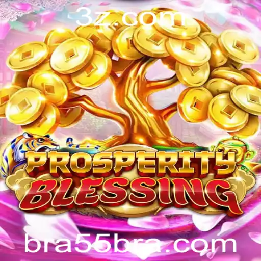 BRA55 - Descubra o Mundo Encantador de ProsperityBlessing: Uma Jornada Estratégica