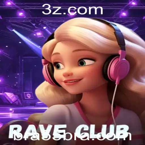 BRA55 - RaveClub: O Novo Fenômeno do Entretenimento Digital